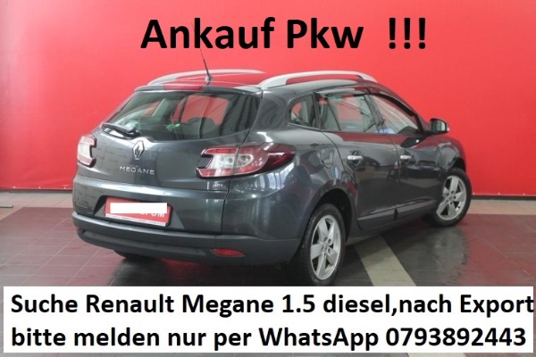 Ich suche einen Renault Megane ab 2010 Jahrgang, nach Export